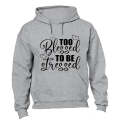 Too Blessed to be Stressed - Hoodie