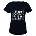 Too Blessed to be Stressed - Ladies - T-Shirt