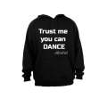 Trust me you can Dance - Alcohol - Hoodie