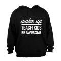 Wake Up - Teach Kids - Hoodie