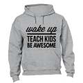 Wake Up - Teach Kids - Hoodie