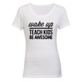 Wake Up - Teach Kids - Ladies - T-Shirt