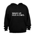 Wake Up - Hug A Dog - Hoodie