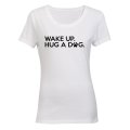 Wake Up - Hug A Dog - Ladies - T-Shirt