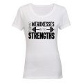 Weaknesses into Strengths - Ladies - T-Shirt