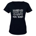 Whatever Makes You Happy - Ladies - T-Shirt