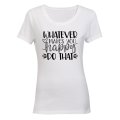 Whatever Makes You Happy - Ladies - T-Shirt