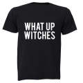 What Up Witches - Halloween - Adults - T-Shirt