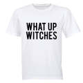 What Up Witches - Halloween - Adults - T-Shirt