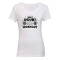 When In Doubt - Ladies - T-Shirt