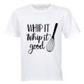 Whip It Good - Adults - T-Shirt