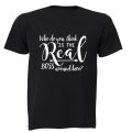 Who Do You Think The Real Boss Is? - Kids T-Shirt