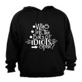 Who Let the Bag of Idiots Open - Hoodie