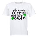 Who Needs Luck - St. Patricks Day - Kids T-Shirt