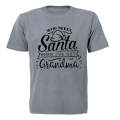 Who Needs Santa - Grandma - Christmas - Kids T-Shirt