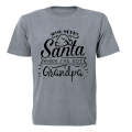 Who Needs Santa - Grandpa - Christmas - Kids T-Shirt