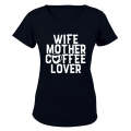 Wife - Mother - Coffee Lover - Ladies - T-Shirt