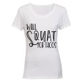 Will Squat for Tacos - Ladies - T-Shirt