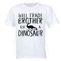 Will Trade Brother for a Dinosaur - Kids T-Shirt