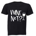 Wine Not? - Adults - T-Shirt