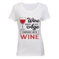 Wine Improves with Age - I Improve with Wine! - Ladies - T-Shirt