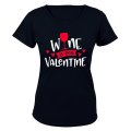 Wine Is My Valentine - Ladies - T-Shirt