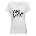 Wine Not? - Ladies - T-Shirt