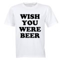 Wish You Were Beer - St. Patricks Day - Adults - T-Shirt