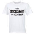 With A Body Like This - Adults - T-Shirt