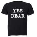 Yes Dear - Adults - T-Shirt