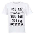You are what you eat.. So I am PIZZA - Adults - T-Shirt
