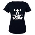 You Don't Know Squat - Ladies - T-Shirt