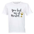 You had me at MERLOT! - Adults - T-Shirt