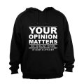 Your Opinion Matters - Hoodie