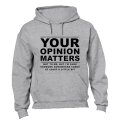 Your Opinion Matters - Hoodie