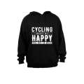 Cycling Makes Me Happy - You Not So Much! - Hoodie