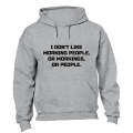 I don't like Morning People.. - Hoodie