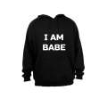 I am Babe! - Hoodie