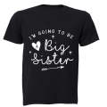I'm Going to be a Big Sister - Kids T-Shirt
