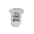 I May be Small But I'm The Boss - Baby Grow