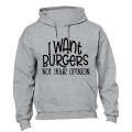 I want Burgers - Not your Opinion! - Hoodie