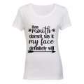 If my Mouth Doesn't Say It.. - Ladies - T-Shirt