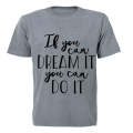 If you can Dream it - you can Do It! - Kids T-Shirt