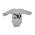 Let Me Be Little - Baby Grow