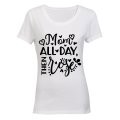 Mom All Day - Then Rose - Ladies - T-Shirt