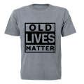 Old Lives Matter - Adults - T-Shirt