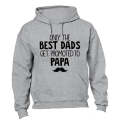 Only the best dads get promoted to Papa! - Hoodie
