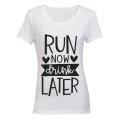 Run Now, Drink Later - Ladies - T-Shirt