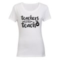 Teachers Gonna Teach! - Ladies - T-Shirt