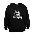 Think Happy Thoughts - Hoodie